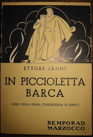 Ettore Janni In piccioletta barca. Libro della prima conoscenza di Dante. Terza ristampa 1960 Firenze Bemporad-Marzocco